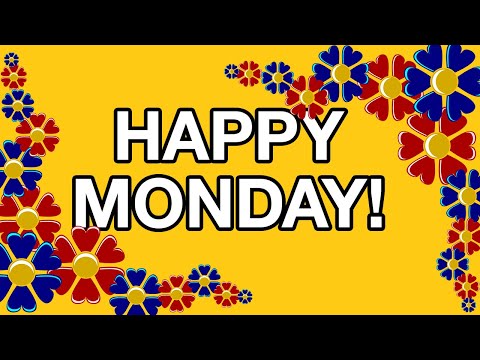 HAPPY MONDAY! Free online Greeting Cards