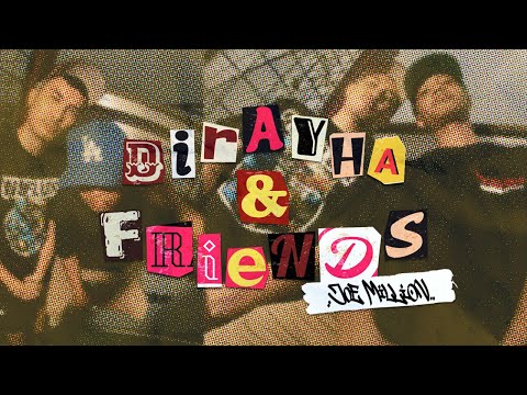 Dirayha and Friends Eps.3 - Joe Million
