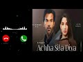 Achha Sila Diya Tune Mere Pyar Ka Ringtone Achha Sila Diya Tune Mere Pyar KA Ringtone