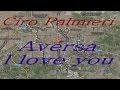 Ciro Palmieri - Aversa I love you OFFICIAL - ITALIA ...