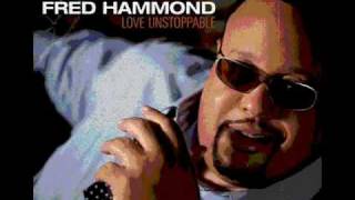 &quot;You Are Good/ Find No Fault&quot; by Fred Hammond [Love Unstoppable]