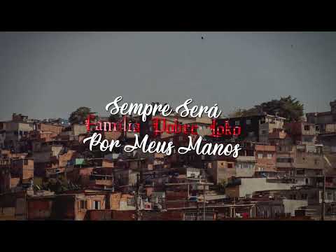 Família Pobre Loko - Sempre Será Por Meus Manos