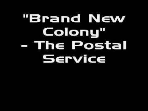 "Brand New Colony" - The Postal Service
