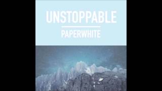 Paperwhite - Unstoppable (Memoryy Remix)