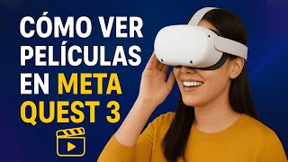 Cómo ver películas en Meta Quest 3