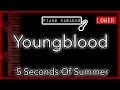 Youngblood (LOWER -3) - 5SOS - Piano Karaoke Instrumental