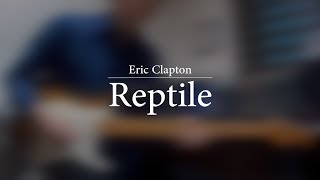 Eric Clapton - Reptile (cover)
