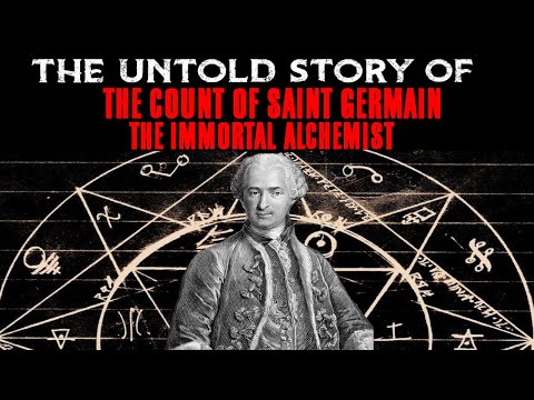 The Untold Story Of The Count Of SAINT GERMAIN | The Immortal Alchemist