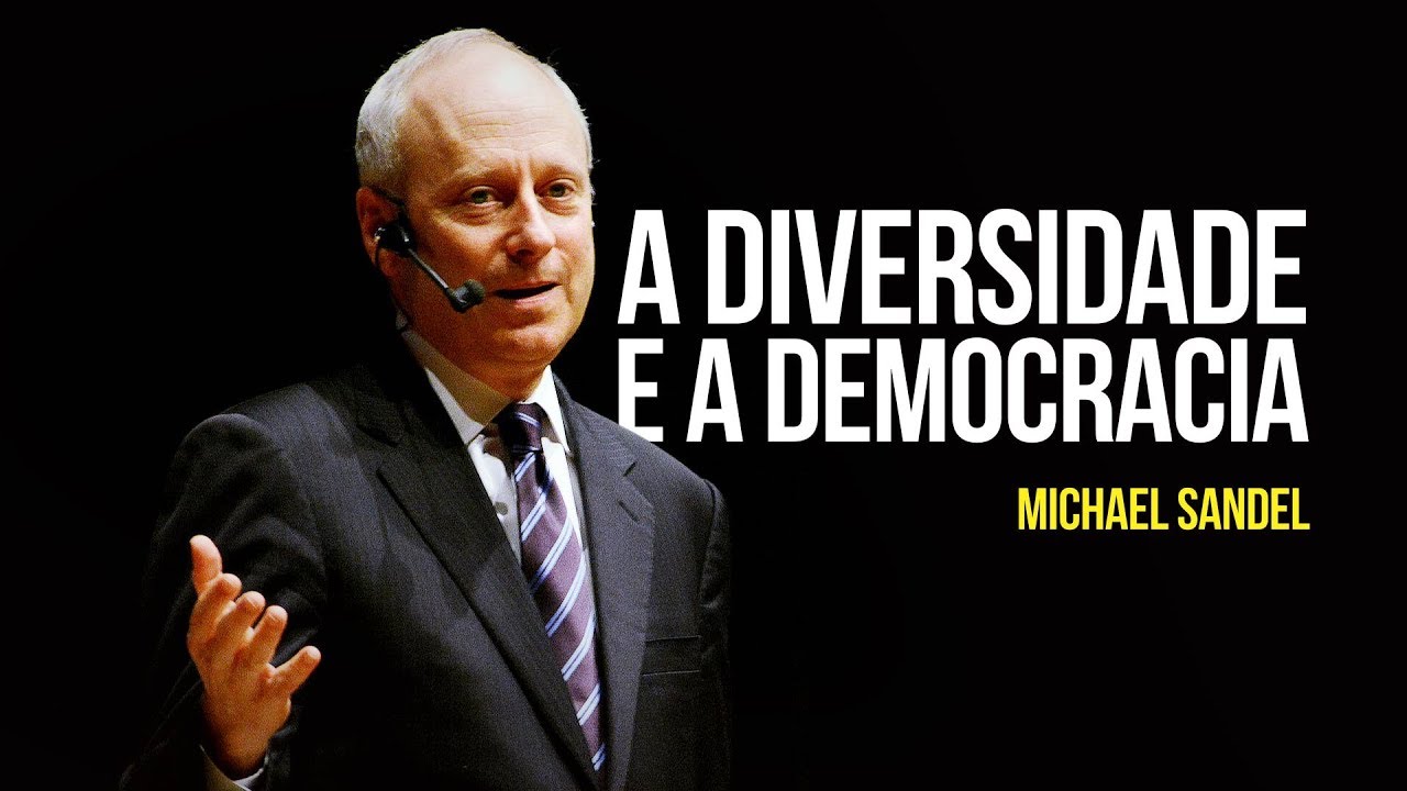 Michael Sandel - A diversidade e a democracia