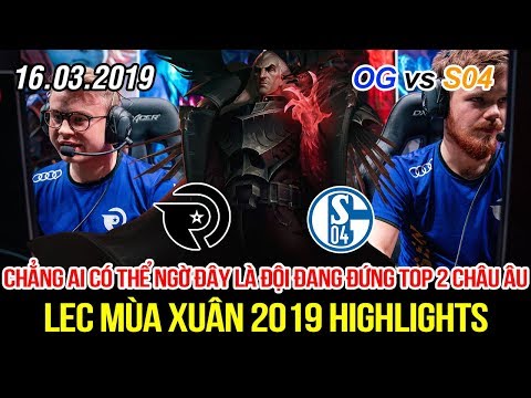 [LEC 2019] OG vs S04 Highlights | Dám chơi bài dị, đây là lí do đội tuyển mới toanh này đứng Top 2