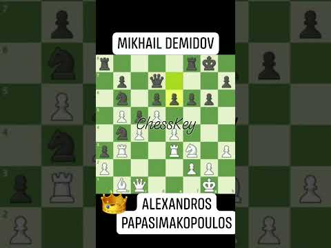 Alexandros Papasimakopoulos beats Mikhail Demidov #chesskey