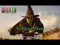 Wicked For Good No Good Deed Final Trailer One Line Multilanguage