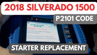 2018 Silverado 1500 | P2101 code | Throttle body | starter