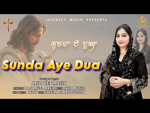 SUNDA AYE DUA NEW MASIH SONG 2025 | JASPREET MASIH | CHIRSTIAN SONG