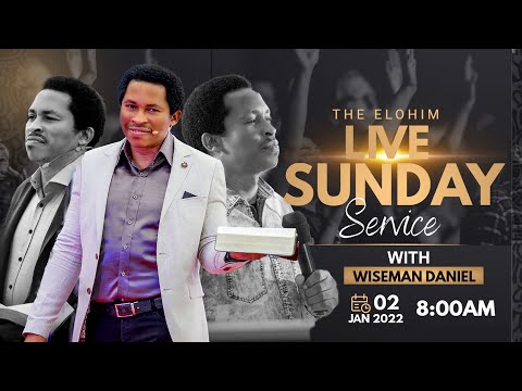 ELOHIM SUNDAY LIVE SERVICE | 2ND JANUARY 2022 WITH WISEMAN DANIEL