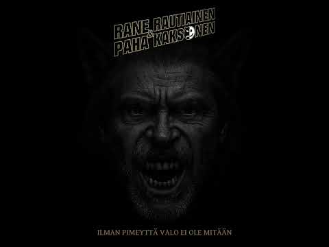 Rane Rautiainen & Paha Kaksonen - Ilman pimeyttä valo ei ole mitään (Full EP)