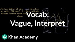 Vague, Interpret | Vocabulary | Khan Academy