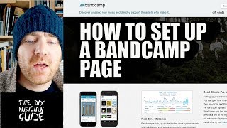 How to Set Up a Bandcamp Page in 2018  | The DIY Musician Guide