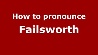 How to pronounce Failsworth
