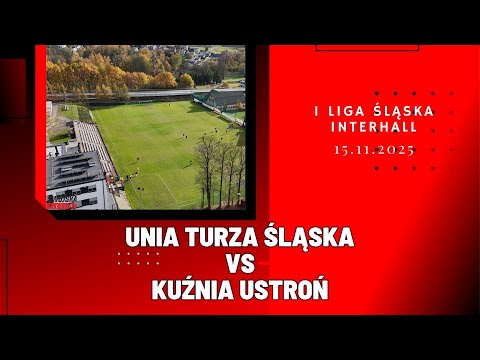 1 LIGA ŚLĄSKA INTERHALL: UNIA TURZA ŚLĄSKA - KUŹNIA USTROŃ (SKRÓT MECZU)