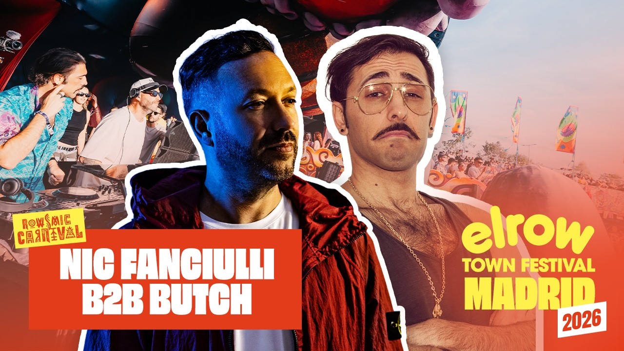 Nic Fanciulli B2B Butch - Live @ elrow Town Madrid 2026