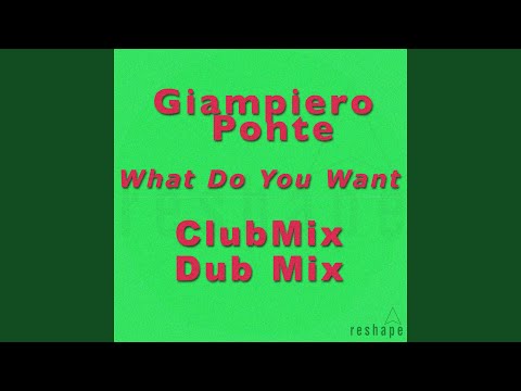 What Do You Want (Club Mix)