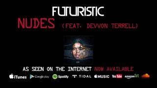 Futuristic - Nudes feat. Devvon Terrell (Official Audio) @OnlyFuturistic