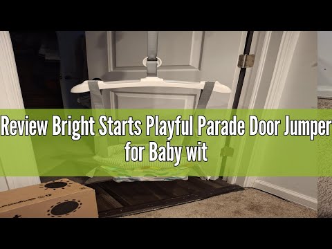 Review Bright Starts Playful Parade Door Jumper for Baby with Adjustable Strap, 6 Months and Up, Max