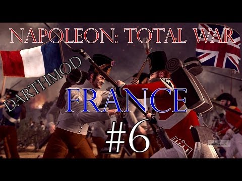 Napoleon: Total War - France (Darthmod) Part 6 - Large Battle, Correct Cammera