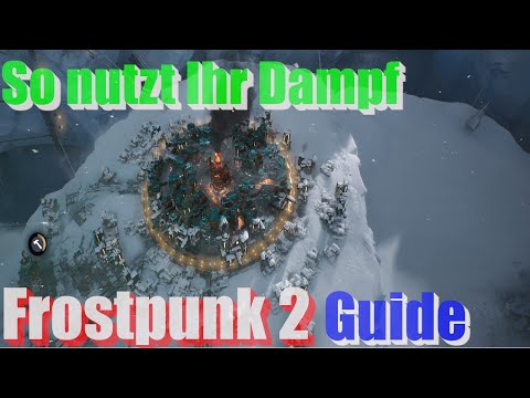 Frostpunk 2 Guide - So nutzt Ihr den Dampf