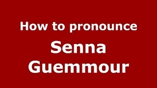 How to pronounce Senna Guemmour