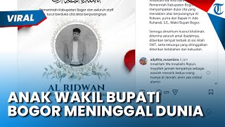 Putra Wakil Bupati Bogor Ade Ruhandi Meninggal Dunia, Unggahan Terakhir Al Ridwan Jadi Sorotan