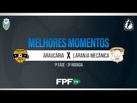 ARAUCÁRIA 1X1 LARANJA MECÂNICA | MELHORES MOMENTOS | SEGUNDONA SANEPAR 2026 | RODADA 3