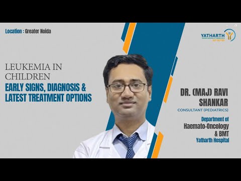 Leukemia in Children | Dr. Ravi Shankar | Haemoto Oncology & BMT |  Yatharth Hospital Greater Noida