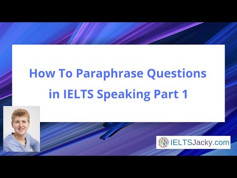 How To Paraphrase Speaking Part 1 Questions