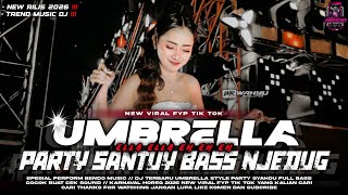 Download lagu DJ UMBRELLA PARTY SANTUY BASS NJEDUG ‼️ NEW VIRAL FYP TIK TOK COCOK BUAT KARNAVAL 2026 mp3