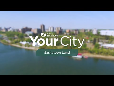 Your City Saskatoon Land