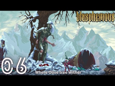 06 Blasphemous (Where Olive Tree Wither) (No Commentary) Gameplay