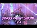 DISCO PARTY SHOW Live  - YMCA
