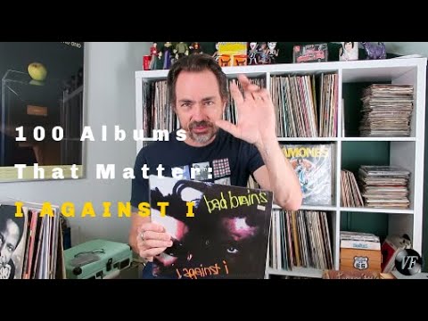 100 Albums That Matter - Bad Brains' I Against I