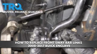 How to Replace Front Sway Bar Links 2008-2017 Buick Enclave