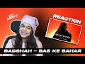 Badshah - Bas Ke Bahar | 3:00 AM Sessions | 2022 | Reaction video | Fix it with Hitu
