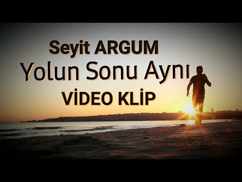Seyit  ARGUM - Yolun Sonu Aynı / 2020