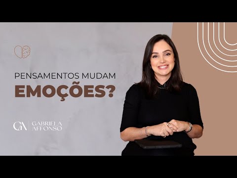 Do thoughts change emotions?