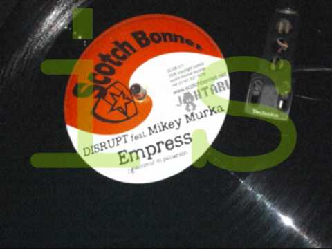 DISRUPT feat. MIKEY MURKA - Empress + Fleisch Dub - (scotch bonnet/jahtari) official mix