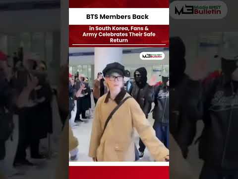 BTS Members Return to South Korea, Fans and ARMY Welcome Them Home with Celebration