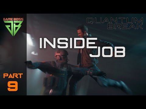 Quantum Break Gameplay Walkthrough Part 9 - Inside Job - No Commentary (PC)