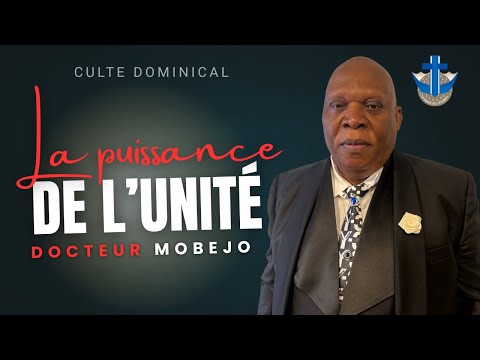 CULTE DOMINICAL DU 21 SEPTEMBRE 2025 | LA PUISSANCE DE L'UNITE | DOCTEUR ANTHONY MOBEJO