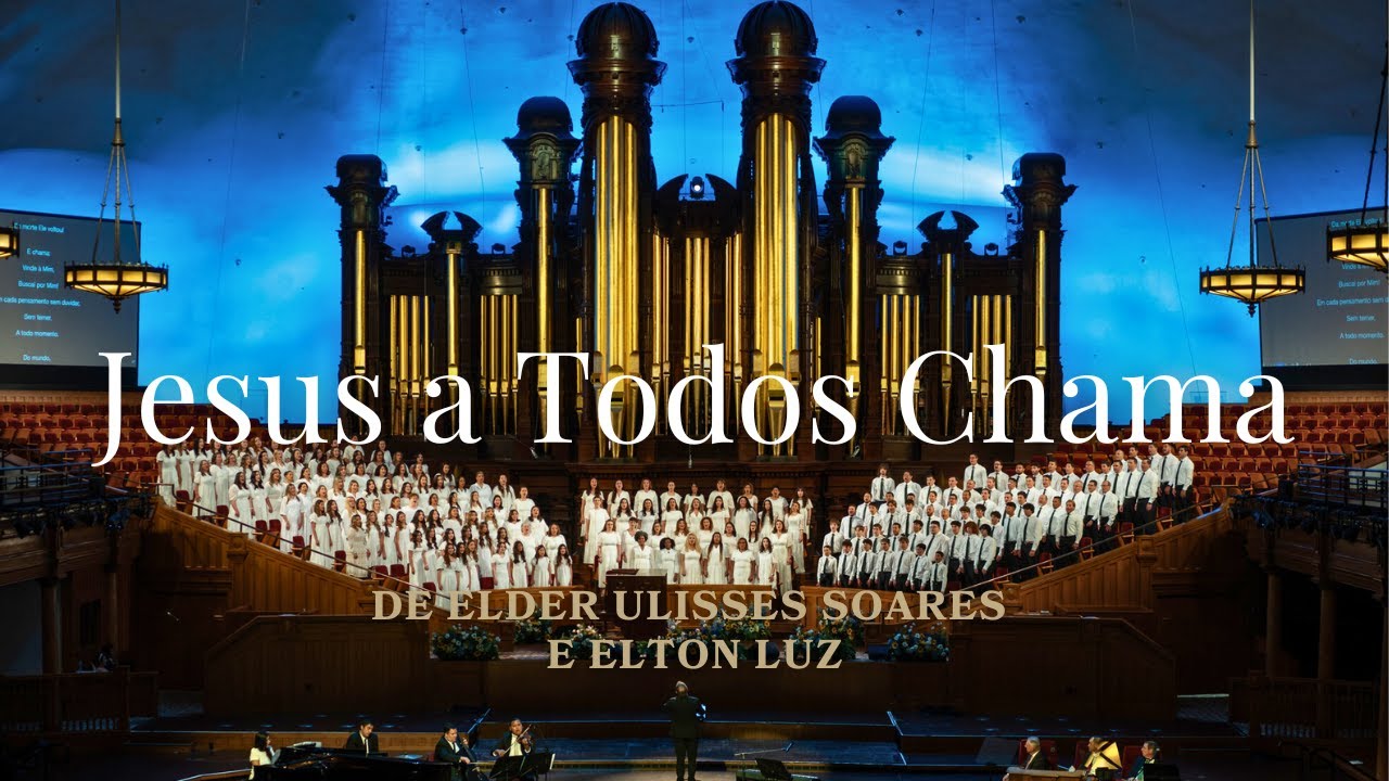 Jesus a Todos Chama | Letra de Ulisses Soares, Música de Elton Luz | Ao Vivo no Tabernáculo, Utah