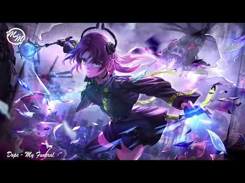 Nigthcore  Dope  My funeral